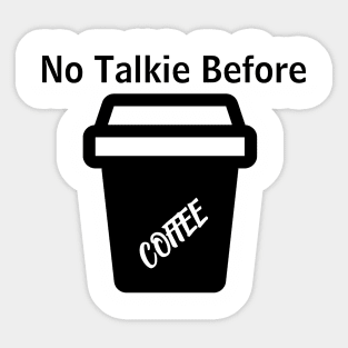 No Talkie Before Coffee Sticker